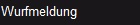 Wurfmeldung1